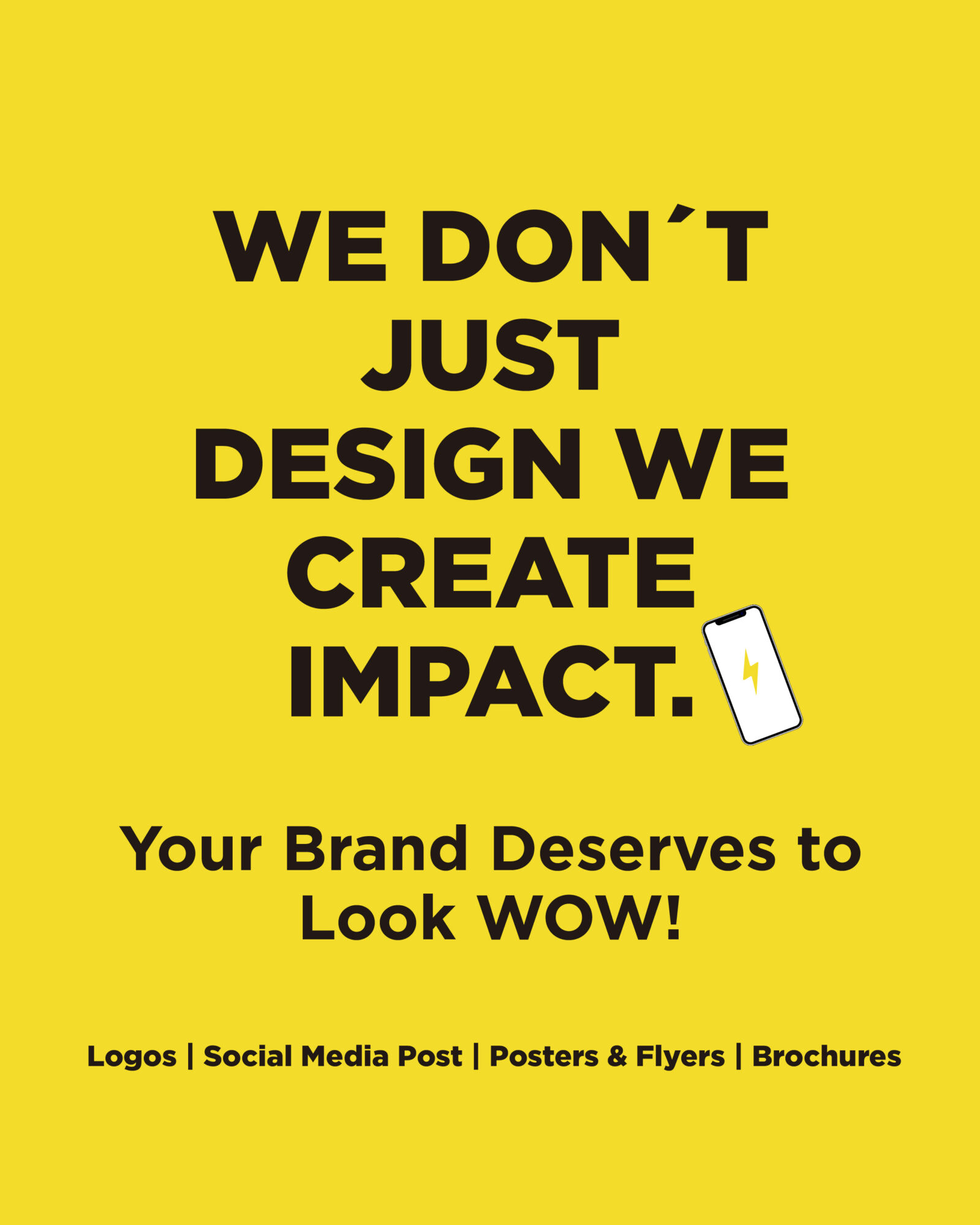 Bold black text on yellow background emphasizes creating impact and brand recognition, with a small phone icon and additional message.