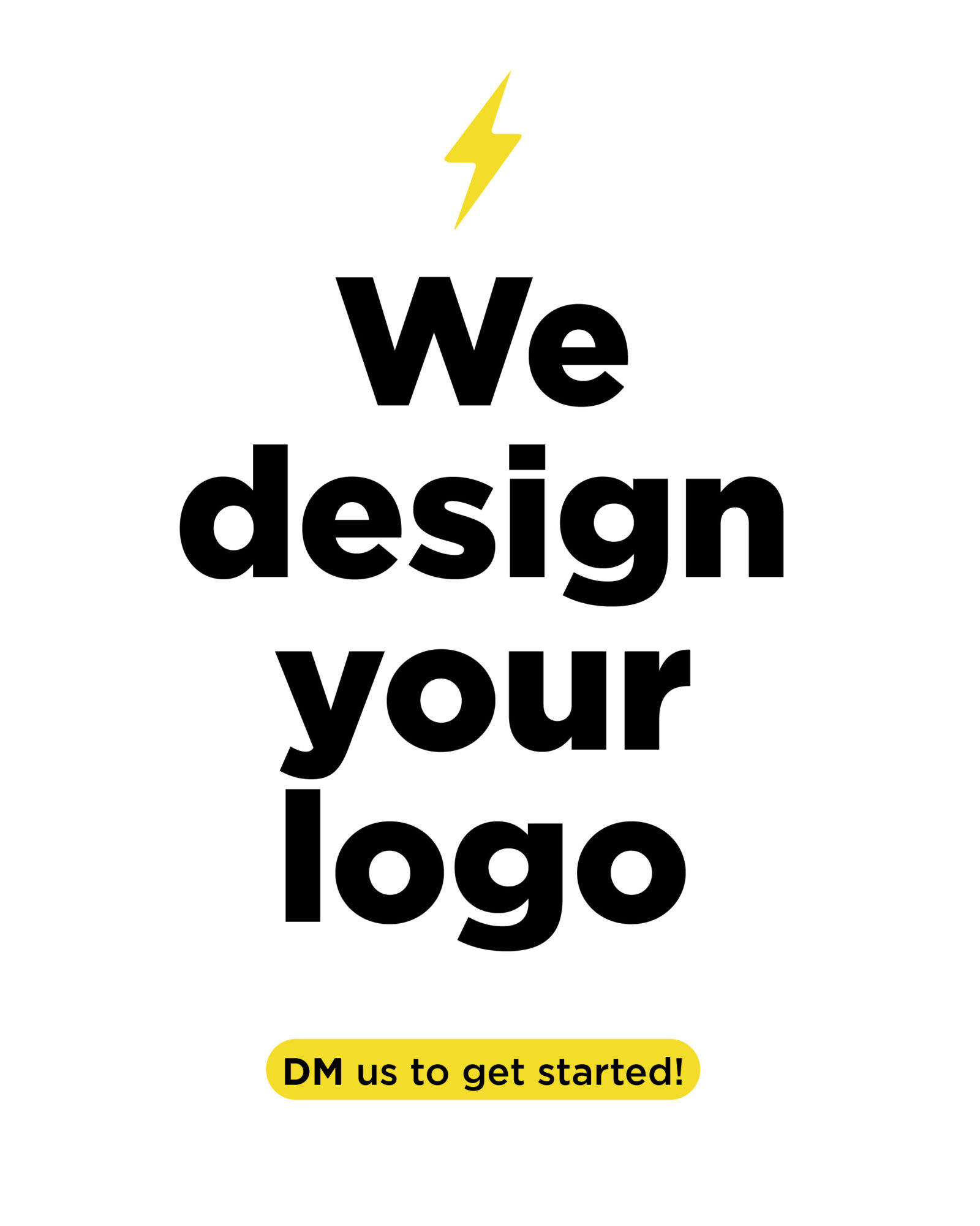 Lightning bolt above bold text stating, 'We design your logo' with a yellow highlight for 'DM us to get started!'.