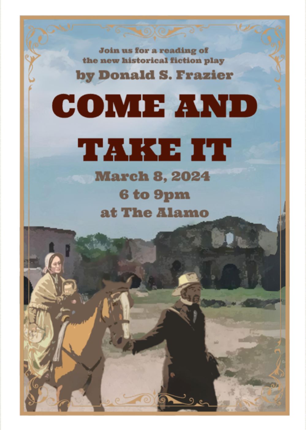 Event poster for a historical fiction play titled 'Come and Take It,' scheduled for March 8, 2024, at The Alamo.